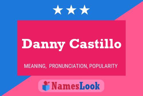 Danny Castillo Name Poster