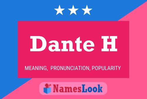 Dante H Name Poster