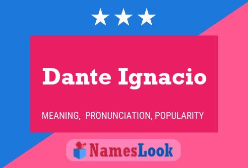 Dante Ignacio Name Poster