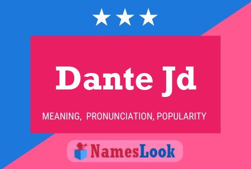 Dante Jd Name Poster