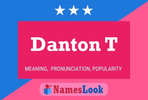 Danton T Name Poster