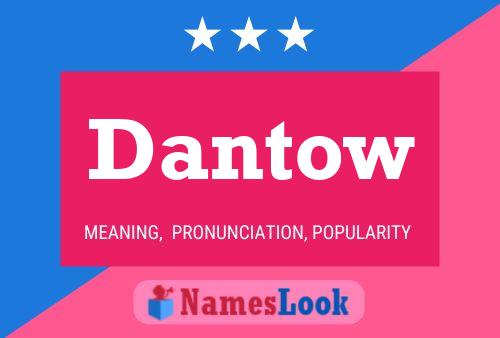 Dantow Name Poster