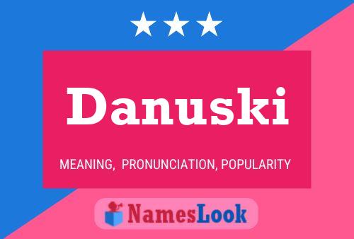 Danuski Name Poster