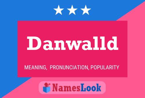 Danwalld Name Poster