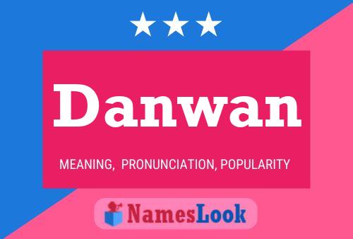 Danwan Name Poster