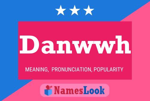 Danwwh Name Poster