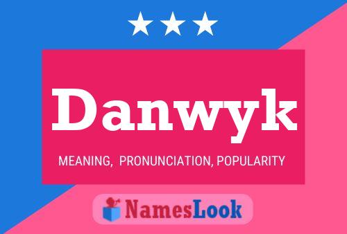 Danwyk Name Poster