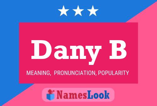 Dany B Name Poster