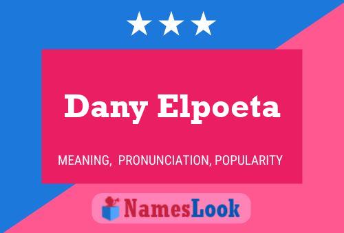 Dany Elpoeta Name Poster