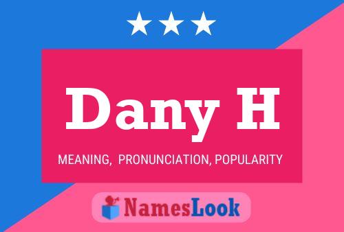 Dany H Name Poster