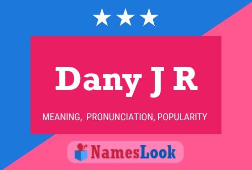 Dany J R Name Poster