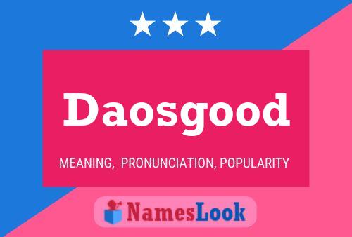 Daosgood Name Poster