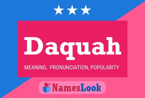 Daquah Name Poster