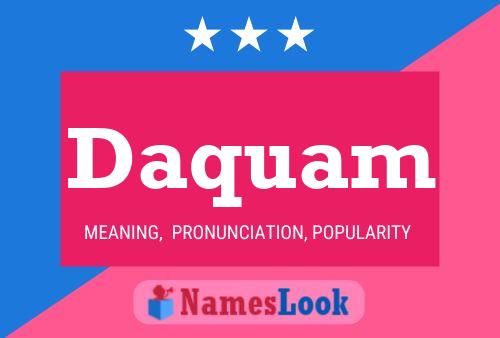 Daquam Name Poster