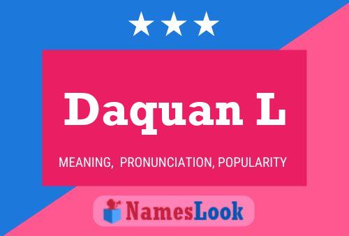 Daquan L Name Poster