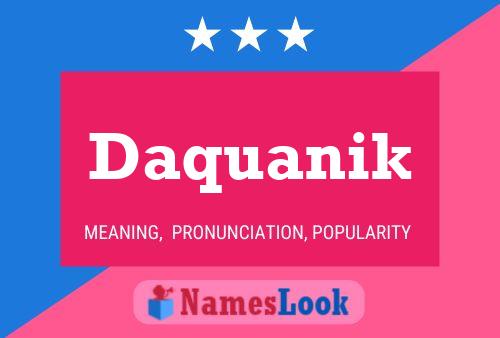 Daquanik Name Poster