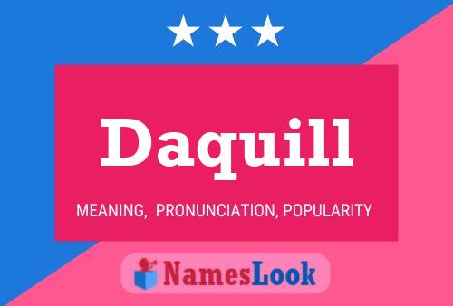 Daquill Name Poster