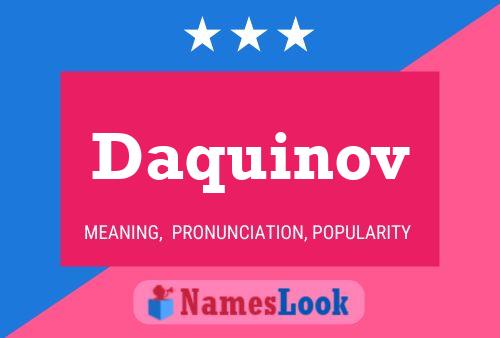 Daquinov Name Poster