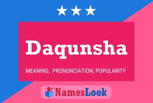 Daqunsha Name Poster