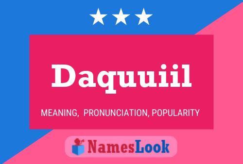 Daquuiil Name Poster