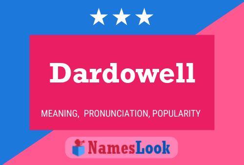 Dardowell Name Poster