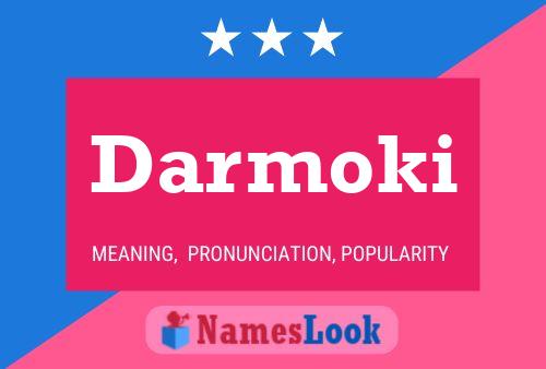 Darmoki Name Poster