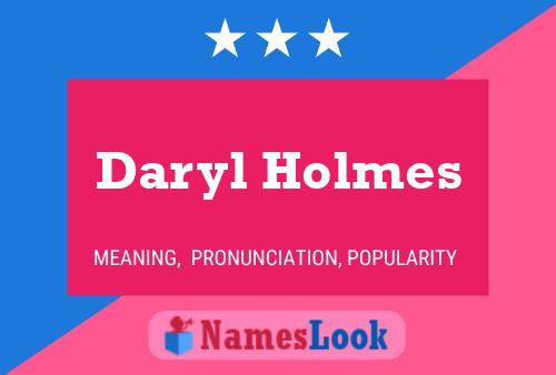 Daryl Holmes Name Poster