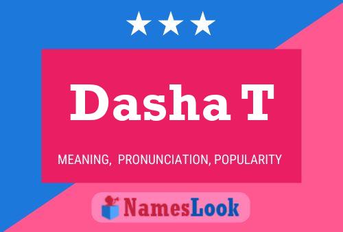 Dasha T Name Poster