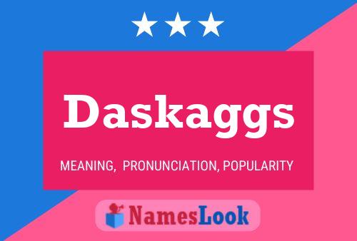 Daskaggs Name Poster