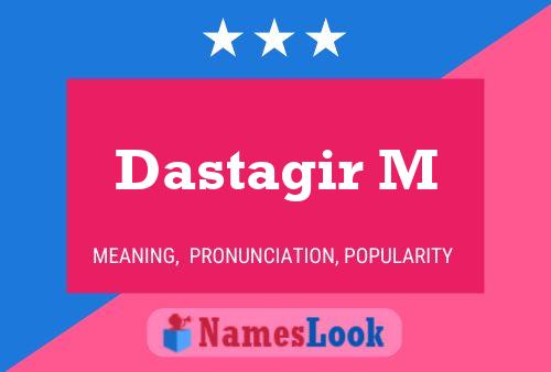 Dastagir M Name Poster