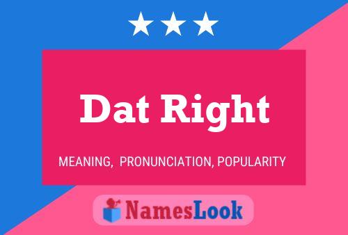 Dat Right Name Poster