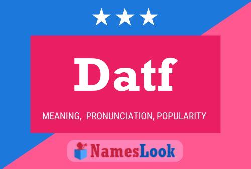 Datf Name Poster