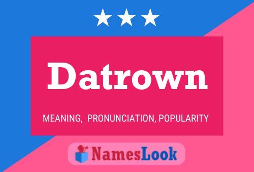 Datrown Name Poster