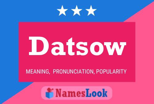 Datsow Name Poster