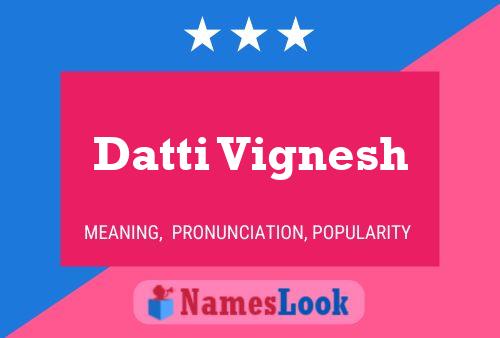 Datti Vignesh Name Poster