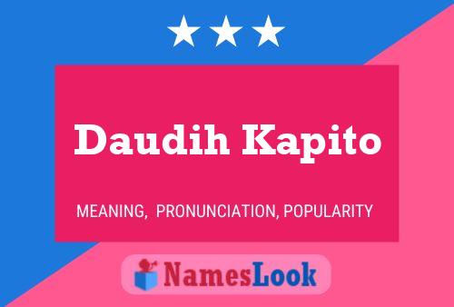 Daudih Kapito Name Poster