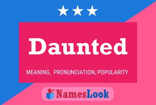 Daunted Name Poster