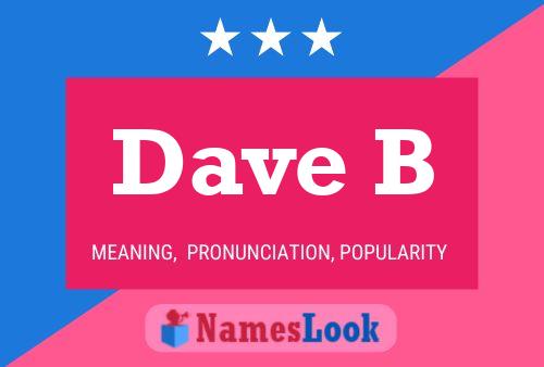 Dave B Name Poster