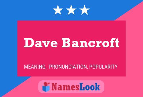 Dave Bancroft Name Poster