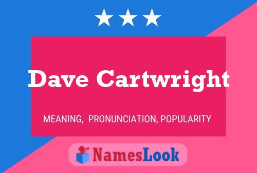 Dave Cartwright Name Poster