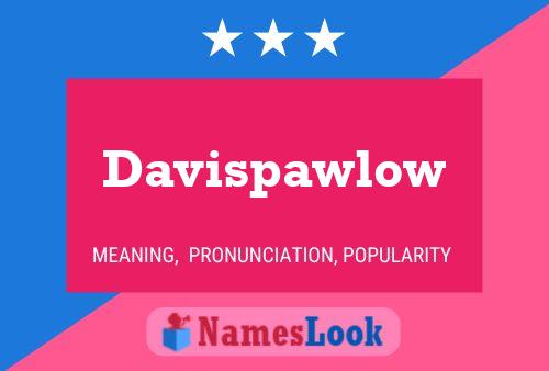 Davispawlow Name Poster