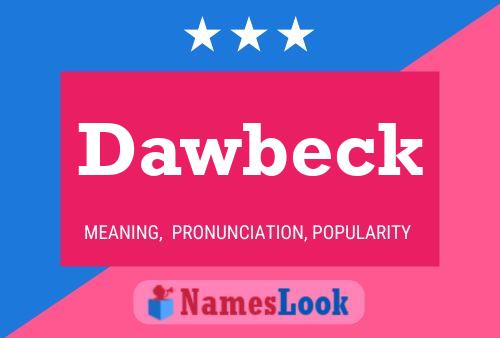 Dawbeck Name Poster