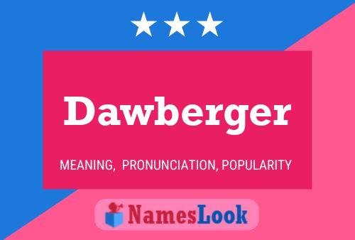 Dawberger Name Poster