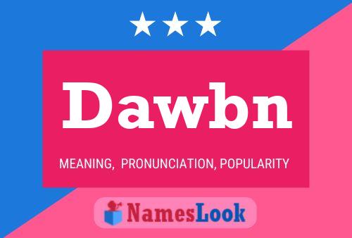 Dawbn Name Poster