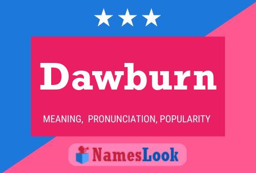 Dawburn Name Poster