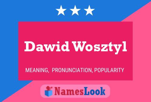 Dawid Wosztyl Name Poster