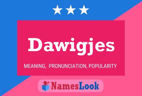 Dawigjes Name Poster