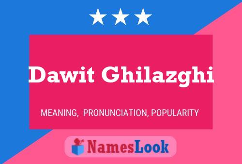 Dawit Ghilazghi Name Poster