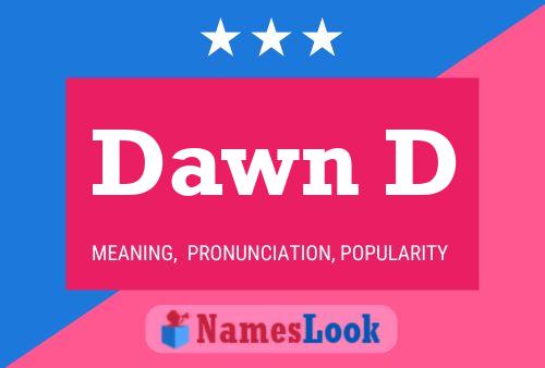 Dawn D Name Poster