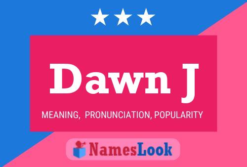 Dawn J Name Poster